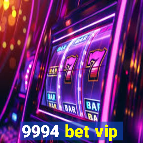 9994 bet vip